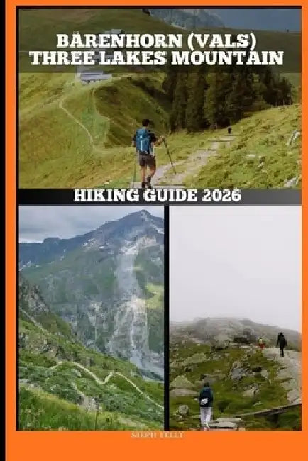 Bärenhorn (Vals) Three Lakes Mountain Hiking Guide 2026 by Steph Felly