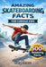 Amazing Skateboarding Facts for Curious Kids: 500+ Surprising Facts About Skateboarding History, Culture, Gear, and Olympic Moments for Young Fans by Fishpa Press