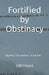 Fortified by Obstinacy: Bigotry, Chauvinism, & Racism by Bill Reed