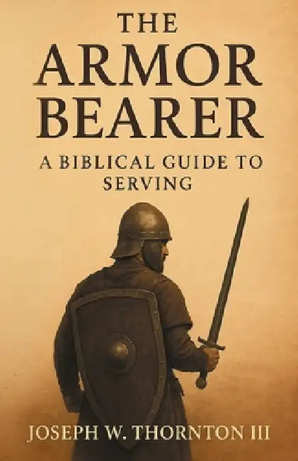The Armor Bearer by III Thorton Josephv W.