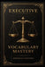 365 Days of Executive Vocabulary Mastery: Obsidian Edition by James Qentin King