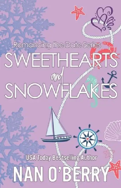 Sweethearts and Snowflakes: A Sweet Valentine's Romance Where Love Breaks the Rules by Nan O'Berry