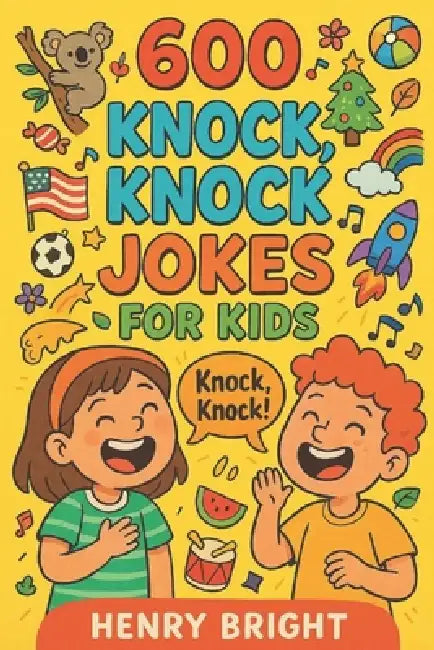 600 Knock, Knock Jokes for Kids by Henry Bright