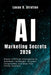 AI Marketing Secrets 2026: Master Artificial Intelligence to Automate Campaigns, Increase Conversions, and Grow Your Online Business by Lucas D. Stratton