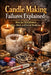 Candle Making Failures Explained: How to Fix Common Wax, Wick, and Scent Problems by A. Rhea