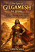 The Epic of Gilgamesh for Teens: An Ancient Hero Tale Retold With Adventure, Friendship, And Timeless Wisdom by Orion Sage
