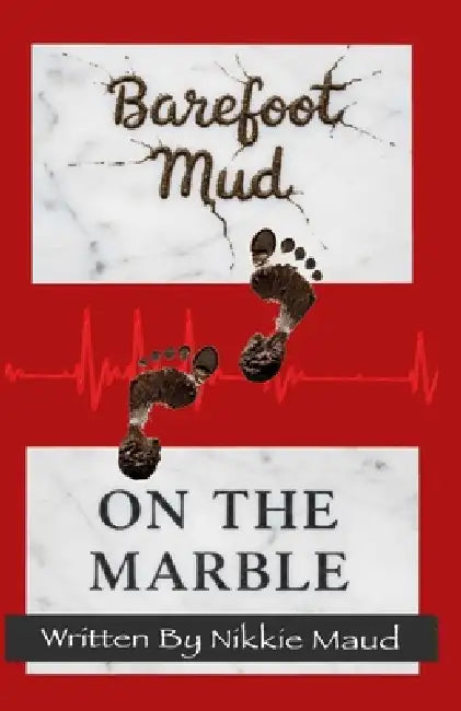 Barefoot Mud on the Marble by Nikkie Maud