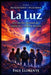 La Luz: Un thriller juvenil de misterio y ciencia ficción by Fale Llorente