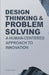 Design Thinking & Problem Solving: A Human-Centered Approach to Innovation by Majid Nawaz