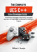 The Complete UE5 C++ Game Developer Guide: Craft Robust Gameplay Frameworks, Automate Systems, and Ship Highly Optimized Unreal Engine Projects by William L. Younker