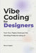 Vibe Coding for Designers: Turn Your Figma Mockups into Working Products Using AI by Nova Impact