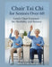 Chair Tai CHI for Seniors Over 60: Gentle Chair Exercises for Flexibility and Balance by Elaine J. M. Foster