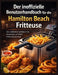 Der inoffizielle Benutzerhandbuch für die Hamilton Beach Fritteuse: Der ultimative Leitfaden für knusprige, perfekte Frittierergebnisse by Paul Hollman