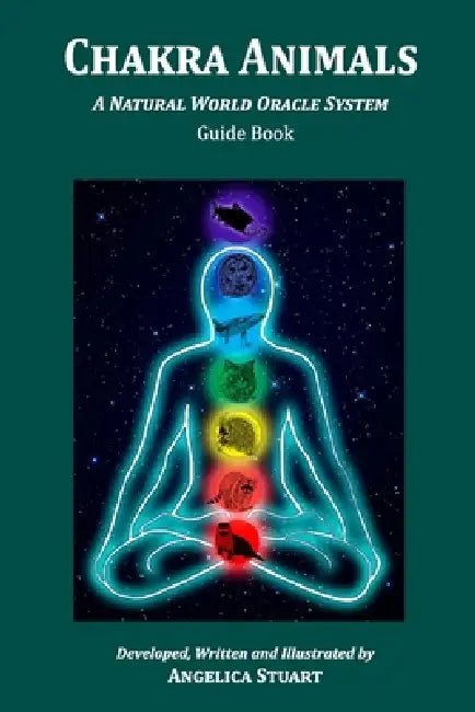 Chakra Animals: A Natural World Oracle System by Angelica Stuart
