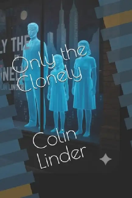 Only the Clonely by Colin Linder