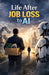 Life After Job Loss to AI: Rebuilding Purpose, Income, and Confidence in an Automated World by Roy Hobbs