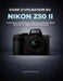 Guide d'Utilisation Du Nikon Z50 II: Techniques simplifiées pour une photographie créative et digne d'être encadrée by Lucas Vanrick, Lucas Vanrick