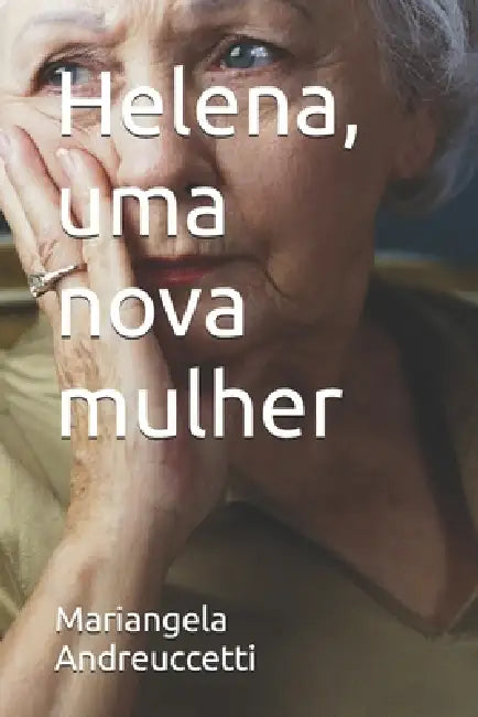 Helena, uma nova mulher by Mariangela Andreuccetti