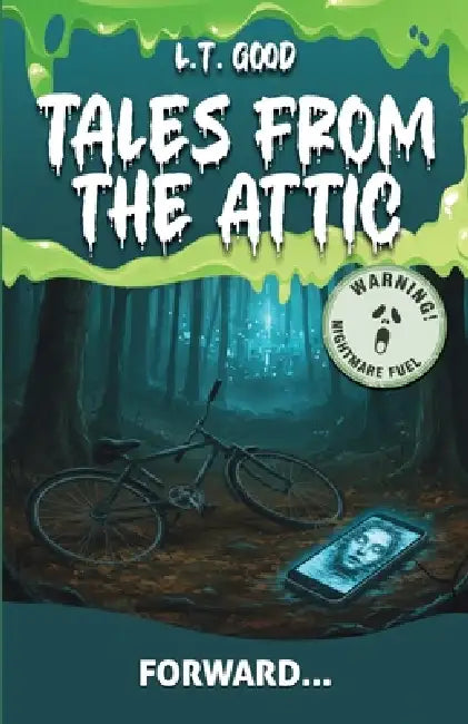 Tales from the Attic: Forward...: A Modern Horror Story of a Deadly Viral Message by L. T. Good