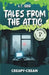 Tales from the Attic: Creepy-Cream: A Supernatural Horror Novel Where Every Story Becomes Reality by L. T. Good