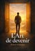 L'Art de devenir: Roman initiatique by Lord Daken