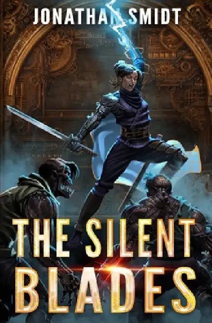 The Silent Blades: A Progression Fantasy Adventure by Jonathan Smidt