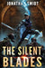 The Silent Blades: A Progression Fantasy Adventure by Jonathan Smidt