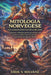 Mitologia Norvegese Per Adolescenti Dai 13 AI 18 Anni: Leggende vichinghe epiche, potenti dei, eroi, creature e antichi racconti narrati nuovamente pe by Eirik V. Solvane