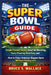 The Super Bowl Guide: Simple Football Terms, Smart Ad-Watching, Party Planning Made Easy, and How to Enjoy America's Biggest Game Without Feeling Lost by Bruce S. Wallace