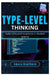 Type-Level Thinking: Safer APIs and Invariants in Haskell and F# by Amara Hawthorn