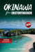 OKINAWA für ERSTENTDECKER: 7-tägige, stressfreie Reiseroute mit lokaler Küche und landschaftlich reizvollen Wanderungen by Peter K. Puryear