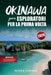 OKINAWA per ESPLORATORI PER LA PRIMA VOLTA: Itinerario di 7 giorni senza stress con cucina locale ed escursioni panoramiche by Peter K. Puryear
