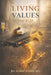 Living Values: The Play - A Verse Drama in Five Acts by Richard Warburg