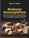Moderne Genussplatten: einfache und beeindruckende Arrangements für jeden Anlass - von klassischer Charcuterie über Butter Boards bis hin zu Dessertpl by Oliver G. Russo