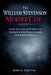 The William Stevenson Murder Case: Inside the Arrest of Jill Biden's Ex-Husband and the Tragic Domestic Homicide in Delaware by John A. Esquivel