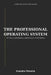 The Professional Operating System: A Print-Only 90-Day Field Manual for Focus, Consistency, and Pressure-Proof Selling by Evandro Moreira