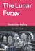 The Lunar Forge: Hearts in the Machine by Joseph Zaak