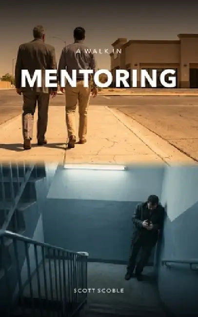 A Walk in Mentoring by Scott Scoble