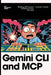 Gemini CLI and MCP: Building AI-Powered Workflows in the Terminal by Leandro Calado