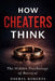 How Cheaters Think: The Hidden Psychology of Betrayal by Sheryl D. Roberts