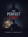 The Perfect Script by Jr. Jackson Thomas L.