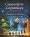 Comparative Cognitology: Attention, Memory, and the Emergence of Thinking from Simple Organisms to Humans by Behzad Ghorbani