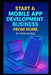 Start a Mobile App Development Business from Home: Building Utility and Entertainment Apps with Low Overhead, Limited Resources and Real-World Skills by Stem School