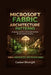 Microsoft Fabric Architecture Patterns: Designing Seamless End-to-End Solutions for the Modern Enterprise by Caelum Bitwright