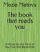 The book that reads you: A Mirror for the Parts of You That Still Remember by Marivic T. Quijas, Mozia Matovu