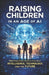 Raising Children in an Age of AI: What Every Parent Needs to Know About Intelligence, Technology, and the Future by Benjamin John Amorim Boyle