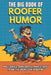 The Big Book of Roofer Humor: A Hilarious Humor Book Gift for Roofers, Roofing Contractors, and Construction Workers Who Know Life on the Roof with 40 by Dennis Koch
