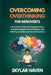 Overcoming Overthinking for Introverts: A Practical Guide to Managing Anxiety, Strengthening Emotional Balance, and Building Confidence in Social Situ by Skylar Haven