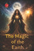 The Magic of the Earth by Angeline Rubi, Alina Rubi, Alina a. Rubi