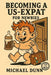 Becoming a US-Expat: For Newbies by Michael Dunn